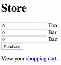 webpage with input boxes of 0 for Foo, 0 for Bar, 0 for Baz, with button labeled Purchase and link to View your shopping cart